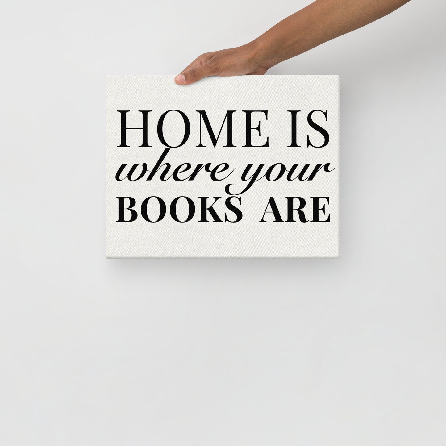 "Home is Where Your Books Are" Canvas Print - Book Lover Wall Art